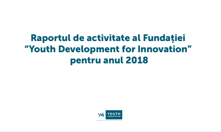 (Română) Raportul de activitate pentru anul 2018 al Fundației ”Youth Development for Innovation”