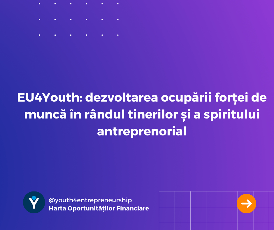 EU4Youth: cerere de granturi pentru dezvoltarea ocupării forței de muncă în rândul tinerilor și a spiritului antreprenorial în cadrul Parteneriatului estic