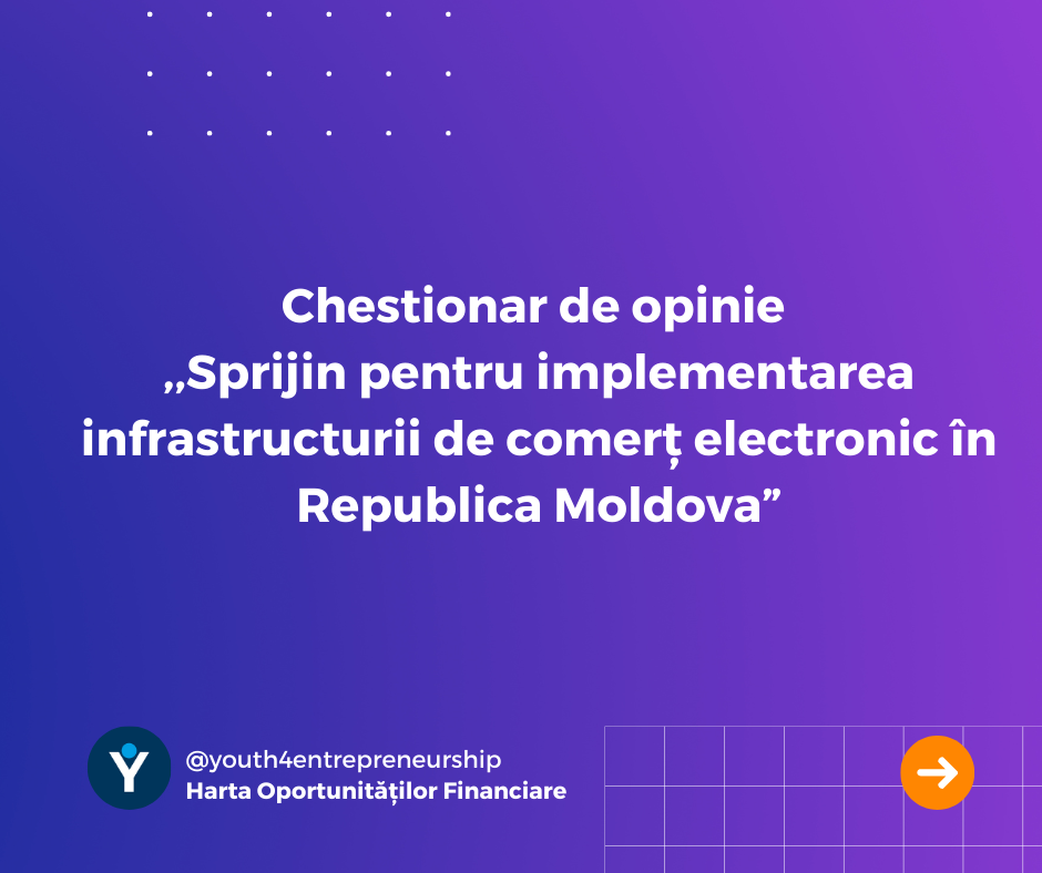 Chestionar de opinie ,,Sprijin pentru implementarea infrastructurii de comerț electronic în Republica Moldova”
