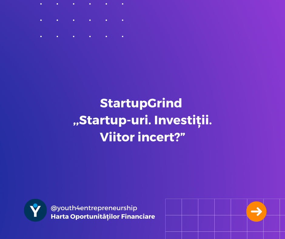 StartupGrind ,,Startup-uri. Investiții. Viitor incert?”
