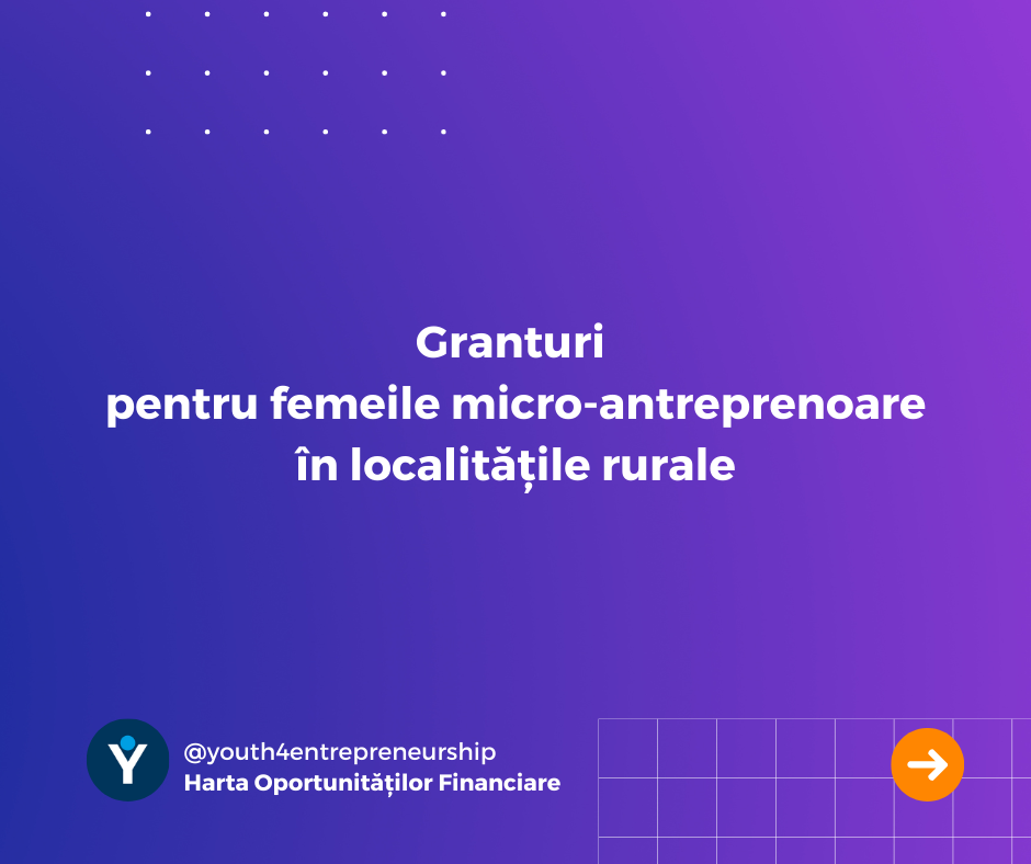 Granturi pentru femeile micro-antreprenoare în localitățile rurale