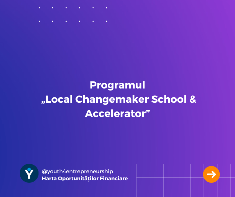 Programul „Local Changemaker School & Accelerator”￼