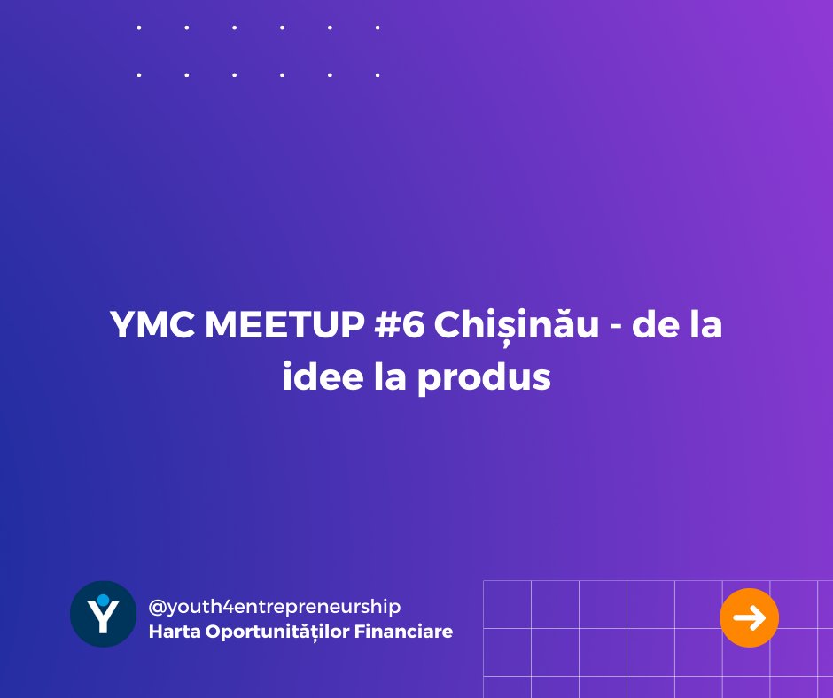 YMC MEETUP #6 Chișinău – de la idee la produs