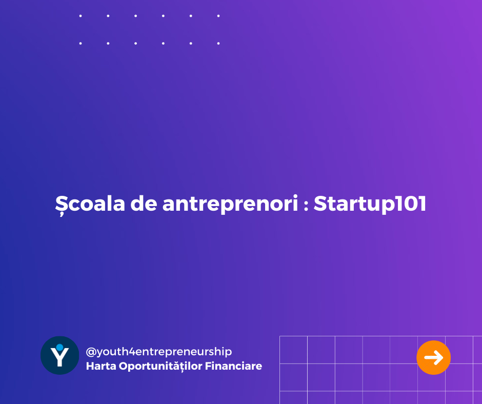 Școala de antreprenori : Startup101