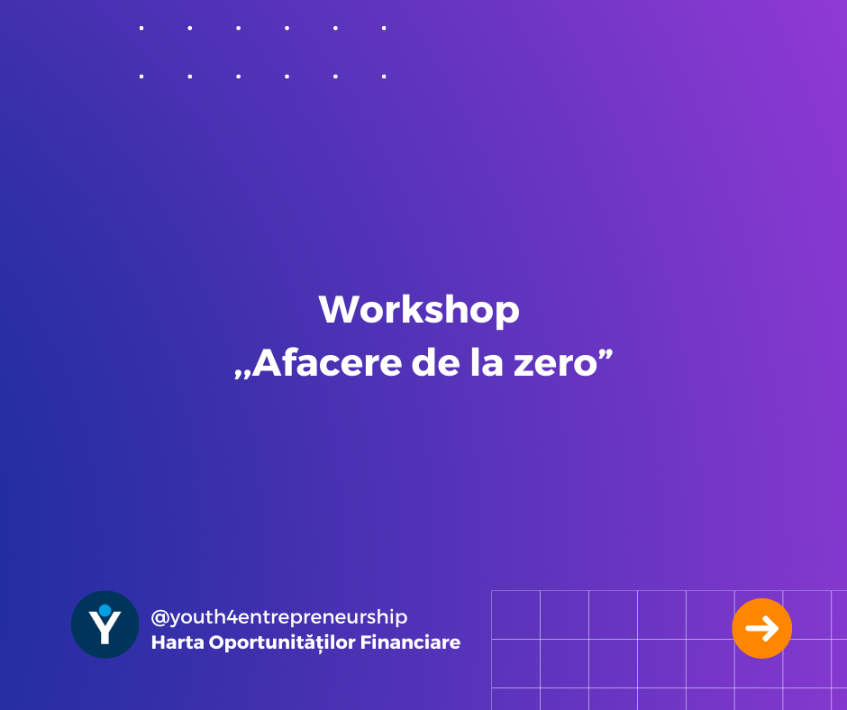 Workshop ,,Afacere de la zero”