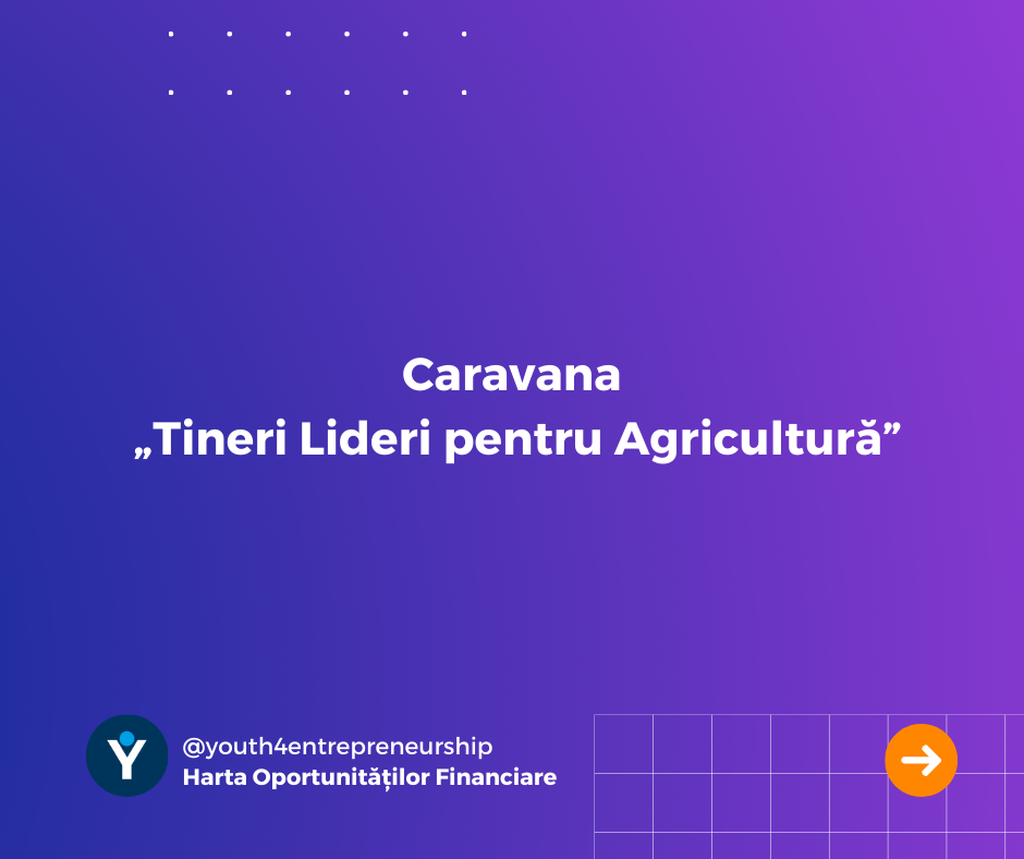 Caravana „Tineri Lideri pentru Agricultură”