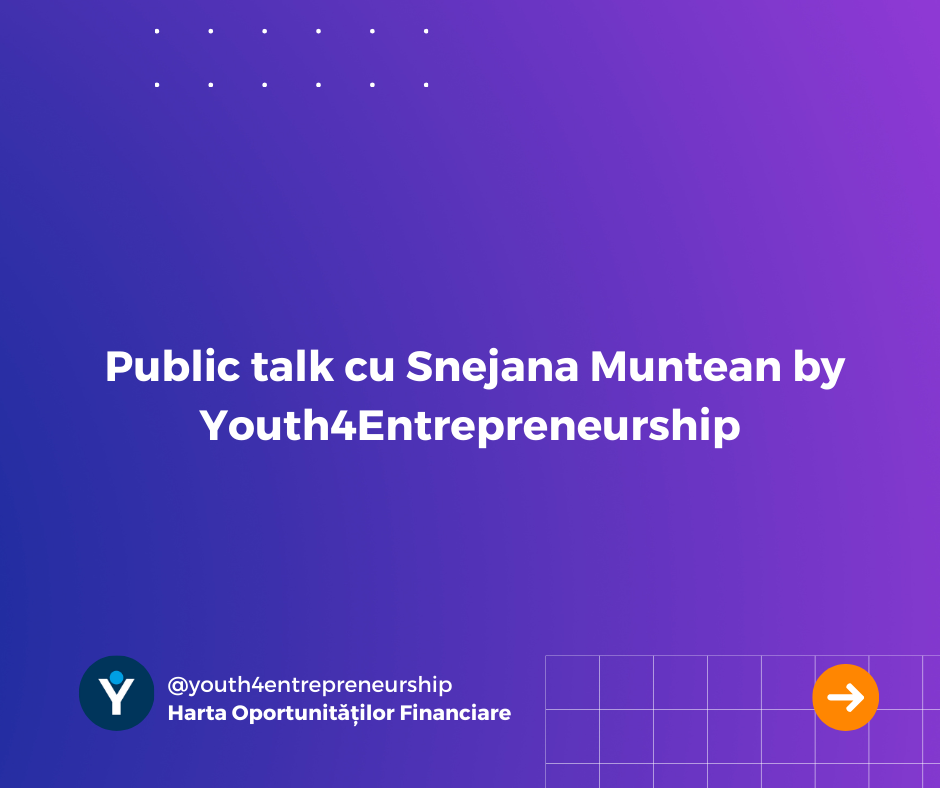 <strong>Public talk cu Snejana Muntean by Youth4Entrepreneurship</strong>