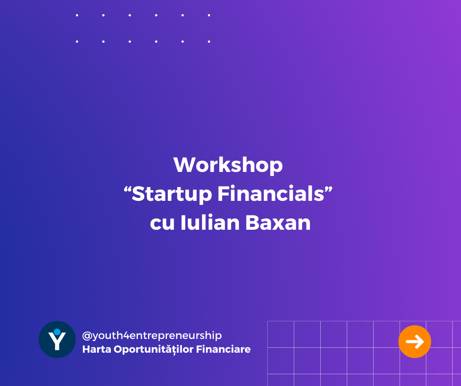 <strong>Workshop “Startup Financials” cu Iulian Baxan</strong>