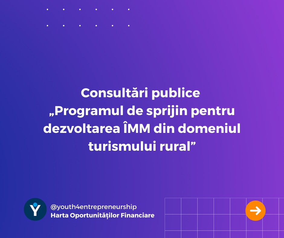 Consultări publice „Programul de sprijin pentru dezvoltarea ÎMM din domeniul turismului rural”