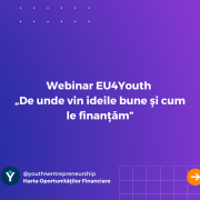 Webinar EU4Youth „De unde vin ideile bune și cum le finanțăm”