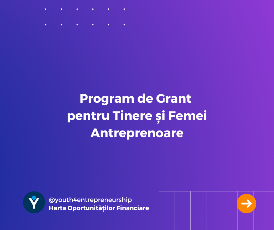 Program de Grant pentru tinere și femei antreprenoare