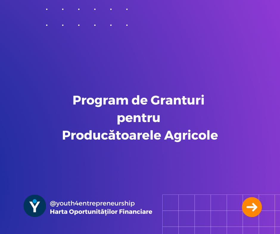 Program de Granturi pentru Producătoarele Agricole