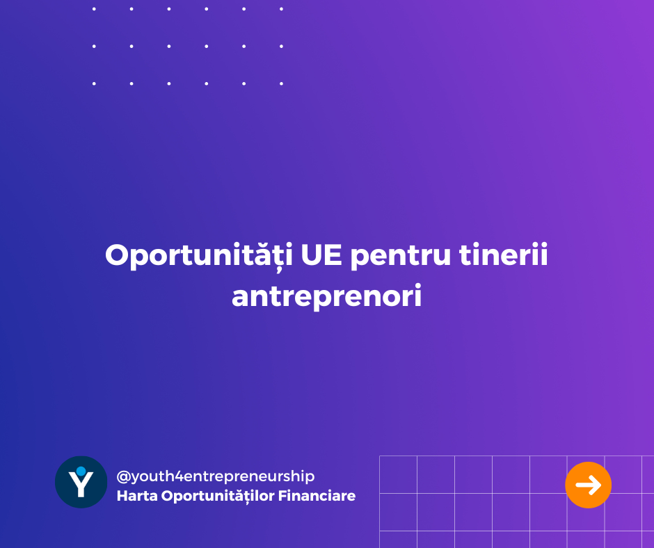 Oportunități UE pentru tinerii antreprenori