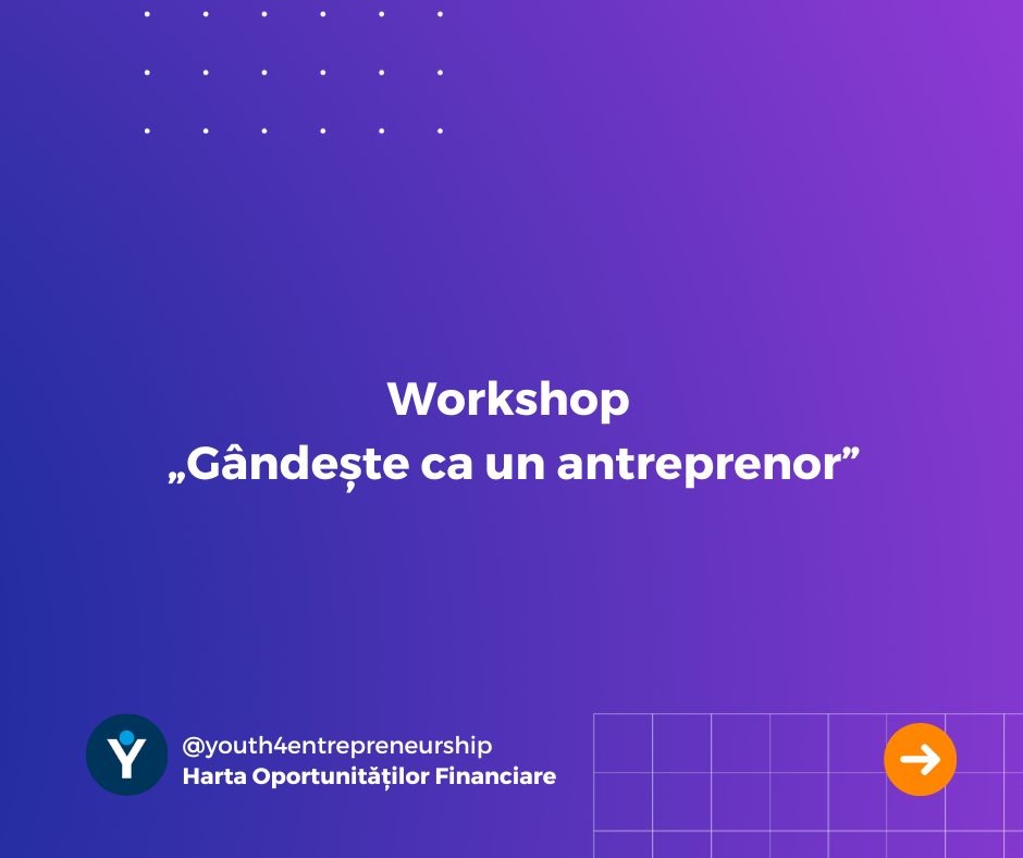 Workshop „Gândește ca un antreprenor”